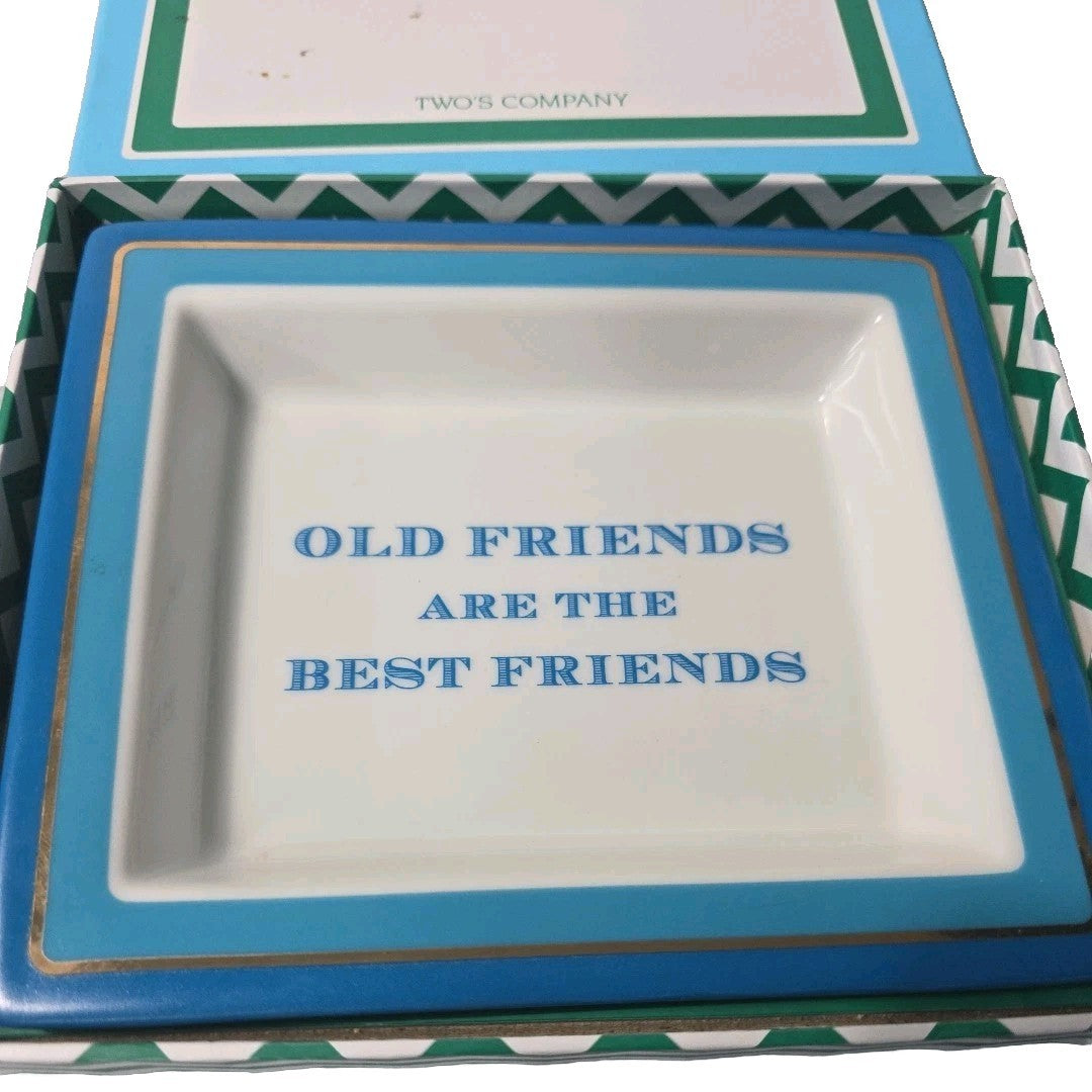 Twos Company Wise Sayings Porcelain Tray "Old Friends Are The Best Friends"