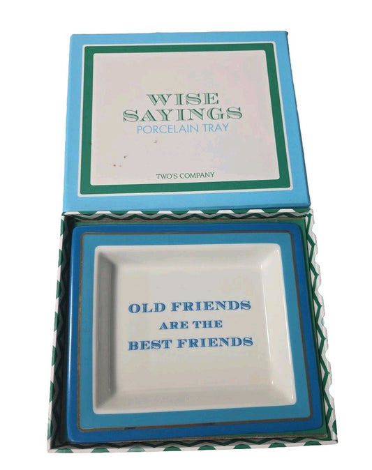 Twos Company Wise Sayings Porcelain Tray "Old Friends Are The Best Friends"